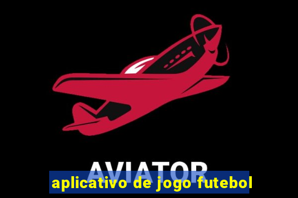 aplicativo de jogo futebol